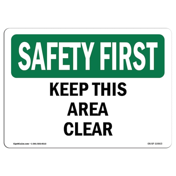 OSHA SAFETY FIRST Sign, Keep This Area Clear, 10in X 7in Aluminum, 7" W, 10" L, Landscape